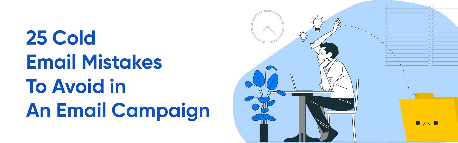 Email Mistakes | 25 Cold Email Mistakes To Avoid in An Email Campaign